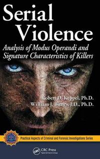 Cover image for Serial Violence: Analysis of Modus Operandi and Signature Characteristics of Killers