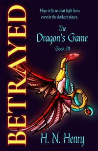 Cover image for BETRAYED The Dragon's Game Book III