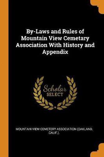 Cover image for By-Laws and Rules of Mountain View Cemetary Association with History and Appendix