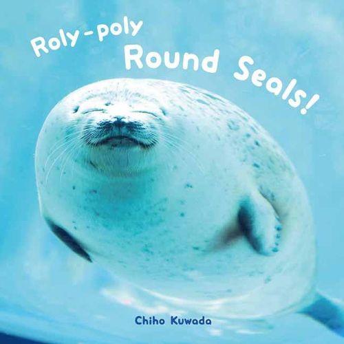 Cover image for Roly-Poly Round Seals!