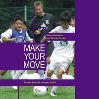 Cover image for Make Your Move: Proven Drills To Sharpen Skills