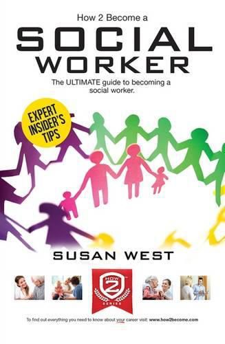 Cover image for How to Become a Social Worker: The Comprehensive Career Guide to Becoming a Social Worker