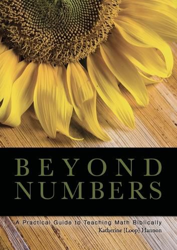 Cover image for Beyond Numbers: A Practical Guide to Teaching Math Biblically