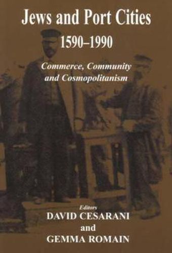 Cover image for Jews and Port Cities: Commerce, Community and Cosmopolitanism