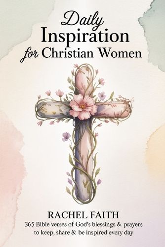 Cover image for Daily Inspiration for Christian Women: 365 Bible Verses of God's Blessings & Prayers to Keep, Share & Be Inspired Every Day (ESV)