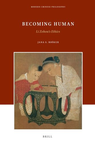 Cover image for Becoming Human: Li Zehou's Ethics