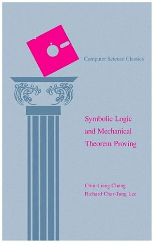 Cover image for Symbolic Logic and Mechanical Theorem Proving