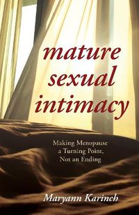 Cover image for Mature Sexual Intimacy: Making Menopause a Turning Point not an Ending