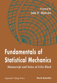 Cover image for Fundamentals Of Statistical Mechanics: Manuscript And Notes Of Felix Bloch