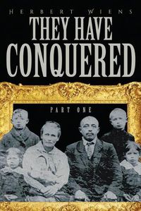 Cover image for They Have Conquered Part One