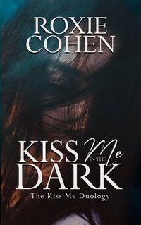 Cover image for Kiss Me in the Dark