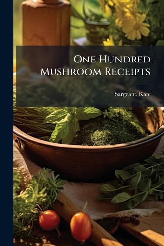 Cover image for One Hundred Mushroom Receipts