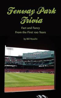 Cover image for Fenway Park Trivia: Fact and Fancy from the First 100 Years