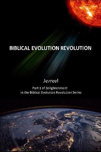 Jezreel Part 1 of Enlightenment in the Biblical Evolution Revolution Series