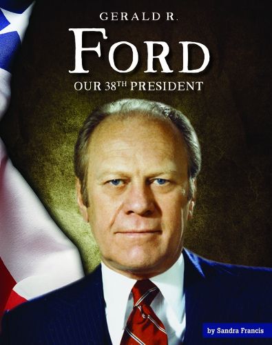 Cover image for Gerald R. Ford: Our 38th President
