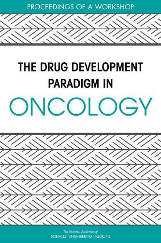 Cover image for The Drug Development Paradigm in Oncology: Proceedings of a Workshop