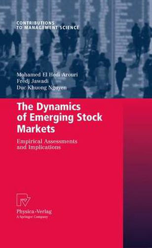 Cover image for The Dynamics of Emerging Stock Markets: Empirical Assessments and Implications