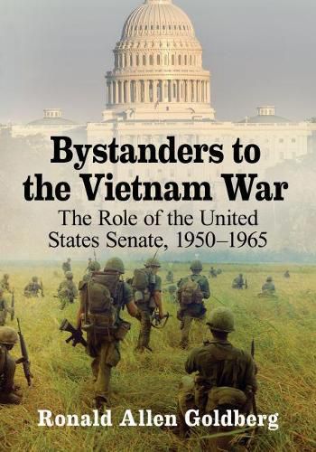 Cover image for Bystanders to the Vietnam War: The Role of the United States Senate, 1950-1965