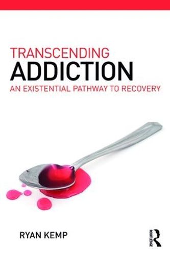 Cover image for Transcending Addiction: An existential pathway to recovery