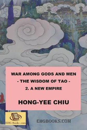 Cover image for War among Gods and Men - 2. A New Empire: &#31185;&#24187;&#19990;&#30028;&#30340;&#23553;&#31070;&#28436;&#32681;&#21367;&#20108;&#65288;&#22283;&#38555;&#33521;&#25991;&#29256;&#65289;