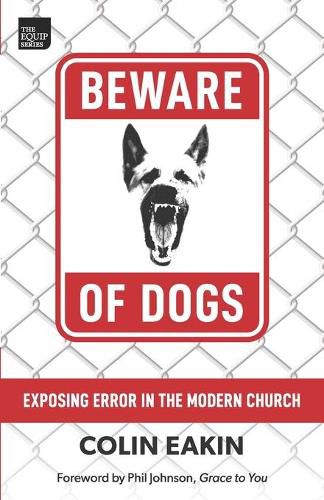 Cover image for Beware of Dogs: Exposing Error in the Modern Church