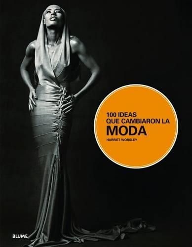 Cover image for 100 Ideas Que Cambiaron La Moda