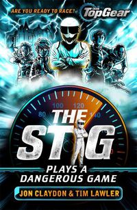 Cover image for The Stig Plays a Dangerous Game: A Top Gear book