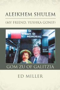 Cover image for Aleikhem Shulem, Gom Zu of Galitzia: My Friend, Yushka Gonif