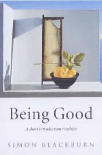 Cover image for Being Good: A Short Introduction to Ethics