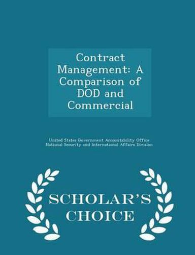 Cover image for Contract Management: A Comparison of Dod and Commercial - Scholar's Choice Edition