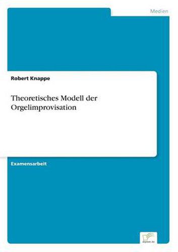 Cover image for Theoretisches Modell der Orgelimprovisation