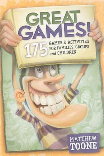 Cover image for Great Games! 175 Games & Activities for Families, Groups, & Children