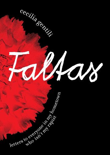 Cover image for Faltas: Letters to Everyone in My Hometown Who Isn't My Rapist