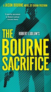 Cover image for Robert Ludlum's The Bourne Sacrifice