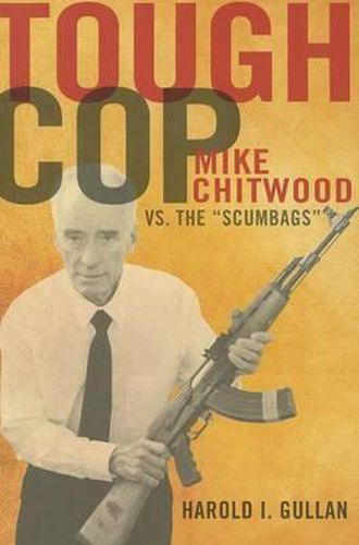 Cover image for Tough Cop: Mike Chitwood vs. the  Scumbags