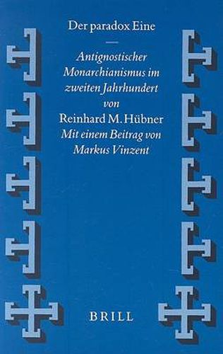 Cover image for Der paradox Eine: Antignostischer Monarchianismus im zweiten Jahrhundert