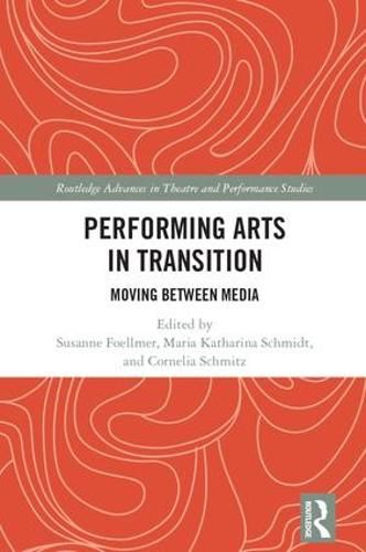 Cover image for Performing Arts in Transition: Moving between Media