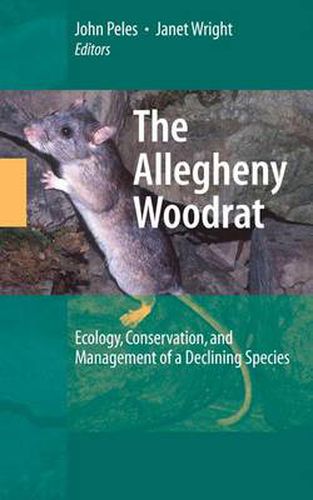 Cover image for The Allegheny Woodrat: Ecology, Conservation, and Management of a Declining Species