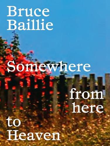 Cover image for Bruce Baillie: Somewhere from Here to Heaven