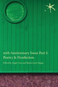 Cover image for 10th Anniversary Issue Part I, Poetry & Nonfiction