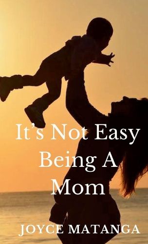 Cover image for It's Not Easy Being a Mom