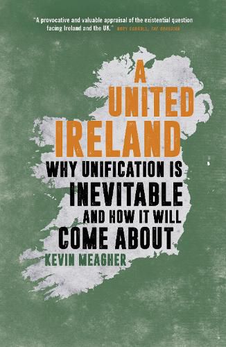 A United Ireland: Why Unification Is Inevitable and How It Will Come About