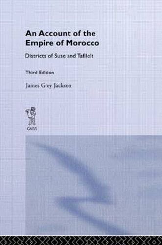 Cover image for An Account of the Empire of Morocco and the Districts of Suse and Tafilelt