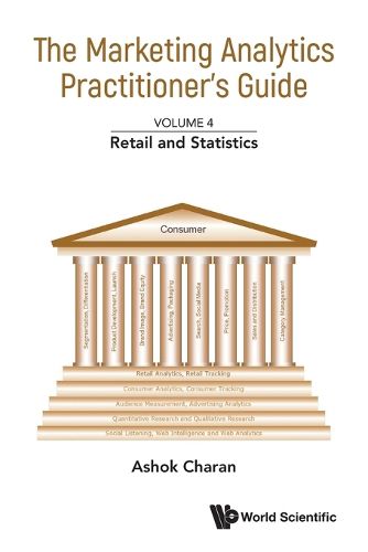 Cover image for Marketing Analytics Practitioner's Guide, The - Volume 4: Retail And Statistics