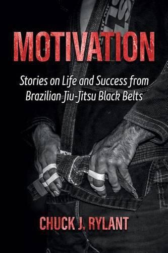 Cover image for Motivation: Stories on Life and Success from Brazilian Jiu-Jitsu Black Belts