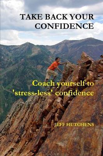 Cover image for Take Back Your Confidence: Coach Yourself to 'stress-less' Confidence