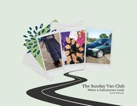 Cover image for The Sunday Van Club: Where a Faith Journey Leads