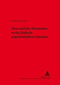 Cover image for Zion Und Der Zionismus in Der Juedisch-Argentinischen Literatur