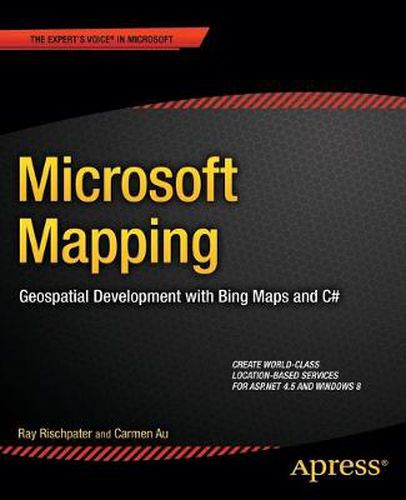 Cover image for Microsoft Mapping: Geospatial Development with Bing Maps and C#