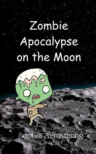 Cover image for Zombie Apocalypse on the Moon